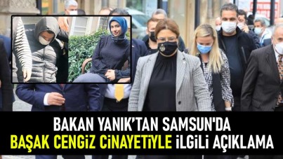 Bakan Yanık'tan Samsun'da Başak Cengiz cinayetiyle ilgili açıklama