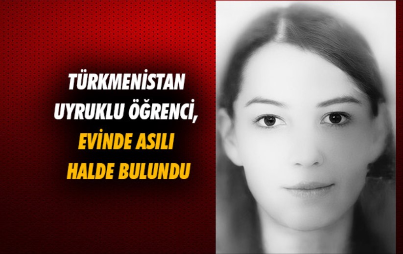 Samsun'da Türkmenistan uyruklu öğrenci, evinde asılı halde bulundu