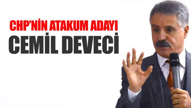 CHP'nin Atakum adayı Cemil Deveci!