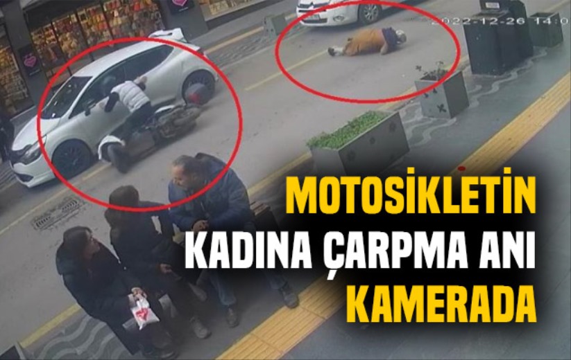 Motosikletin kadına çarpma anı kamerada