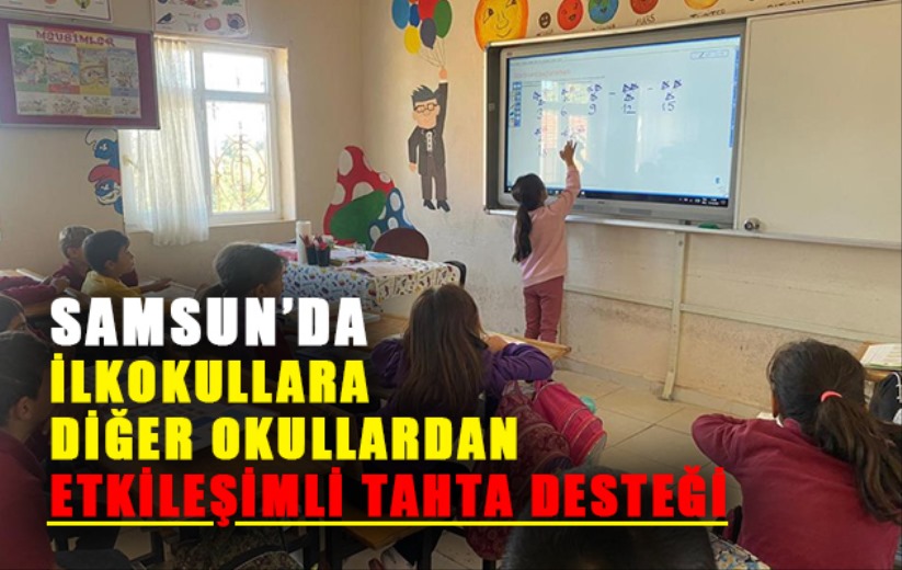 Samsun'da ilkokullara diğer okullardan etkileşimli tahta desteği