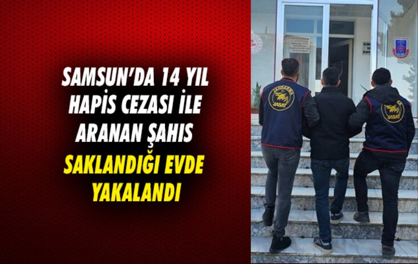 Samsun'da 14 yıl hapis cezası ile aranan şahıs saklandığı evde yakalandı