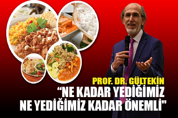 Prof. Dr. Gültekin: 'Sağlığın kıymetini genellikle kaybettikten sonra anlıyoruz'