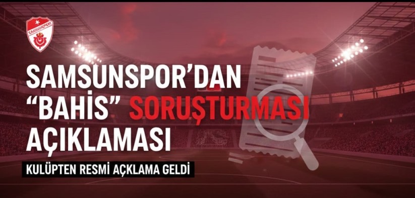 Samsunspor'dan 'bahis' soruşturması açıklaması - samsunsonhaber.com