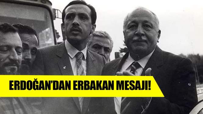 Cumhurbaşkanı Erdoğan'dan Erbakan mesajı!
