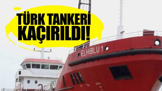 Libya açıklarında Türk tankeri kaçırıldı!