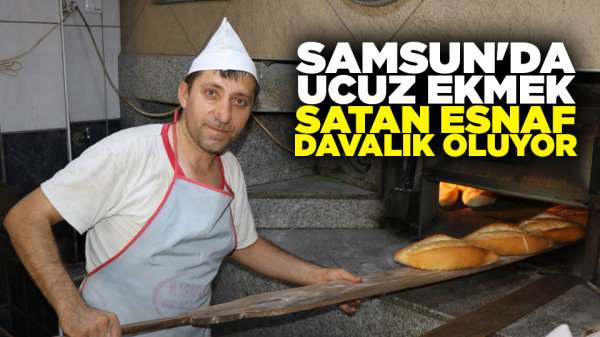  Samsun'da ucuz ekmek satan esnaf davalık oluyor