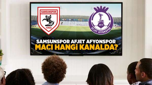 Samsunspor Afjet Afyonspor maçı hangi kanalda?