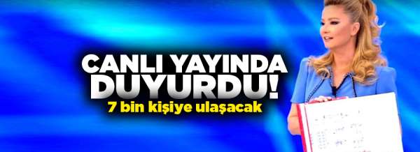 Müge Anlı canlı yayında duyurdu! 7 bin kişiye ulaşacak
