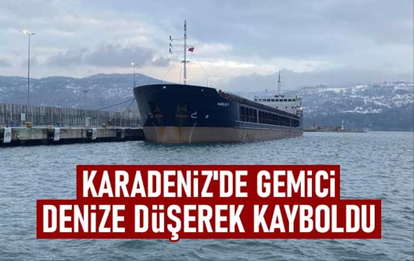 Karadeniz'de gemici denize düşerek kayboldu