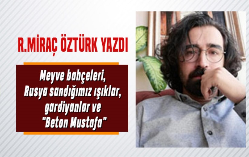 R. Miraç Öztürk Yazdı!