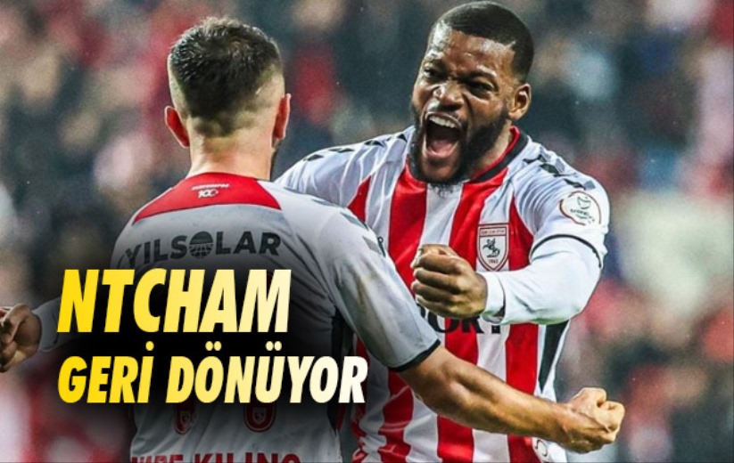 Samsunspor'da Ntcham Geri Dönüyor 