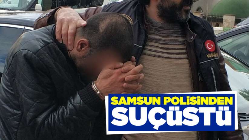 Samsun polisinden suçüstü 