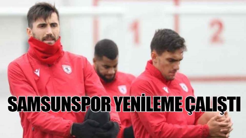 Samsunspor Yenileme Çalıştı