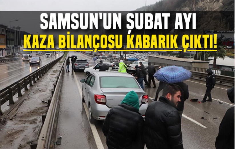 Samsun'un şubat ayı kaza bilançosu kabarık çıktı!