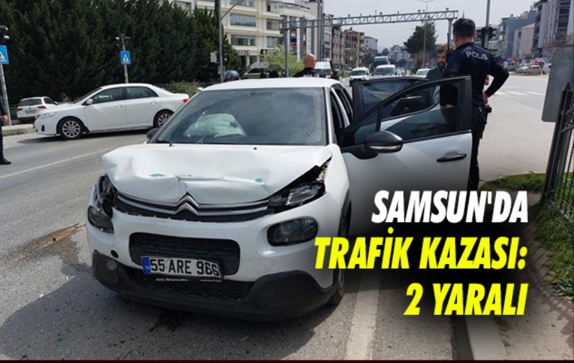 Samsun'da trafik kazası: 2 yaralı