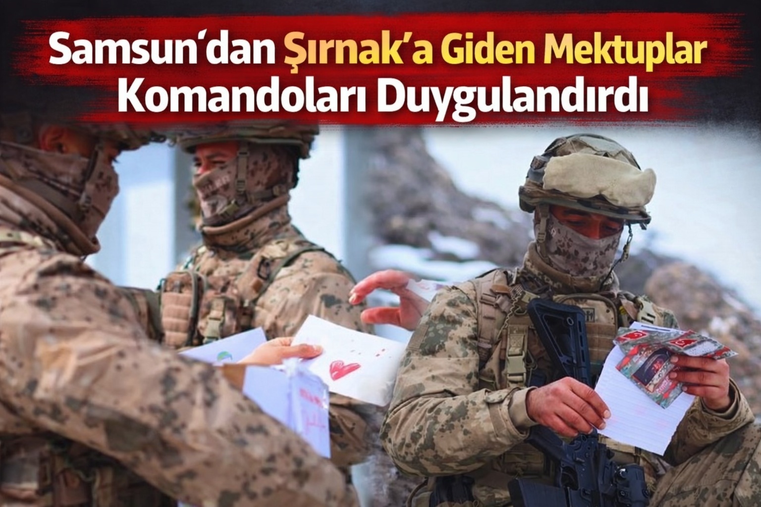 Samsunlu öğrencilerin mektupları, Şırnak'taki komandoları duygulandırdı