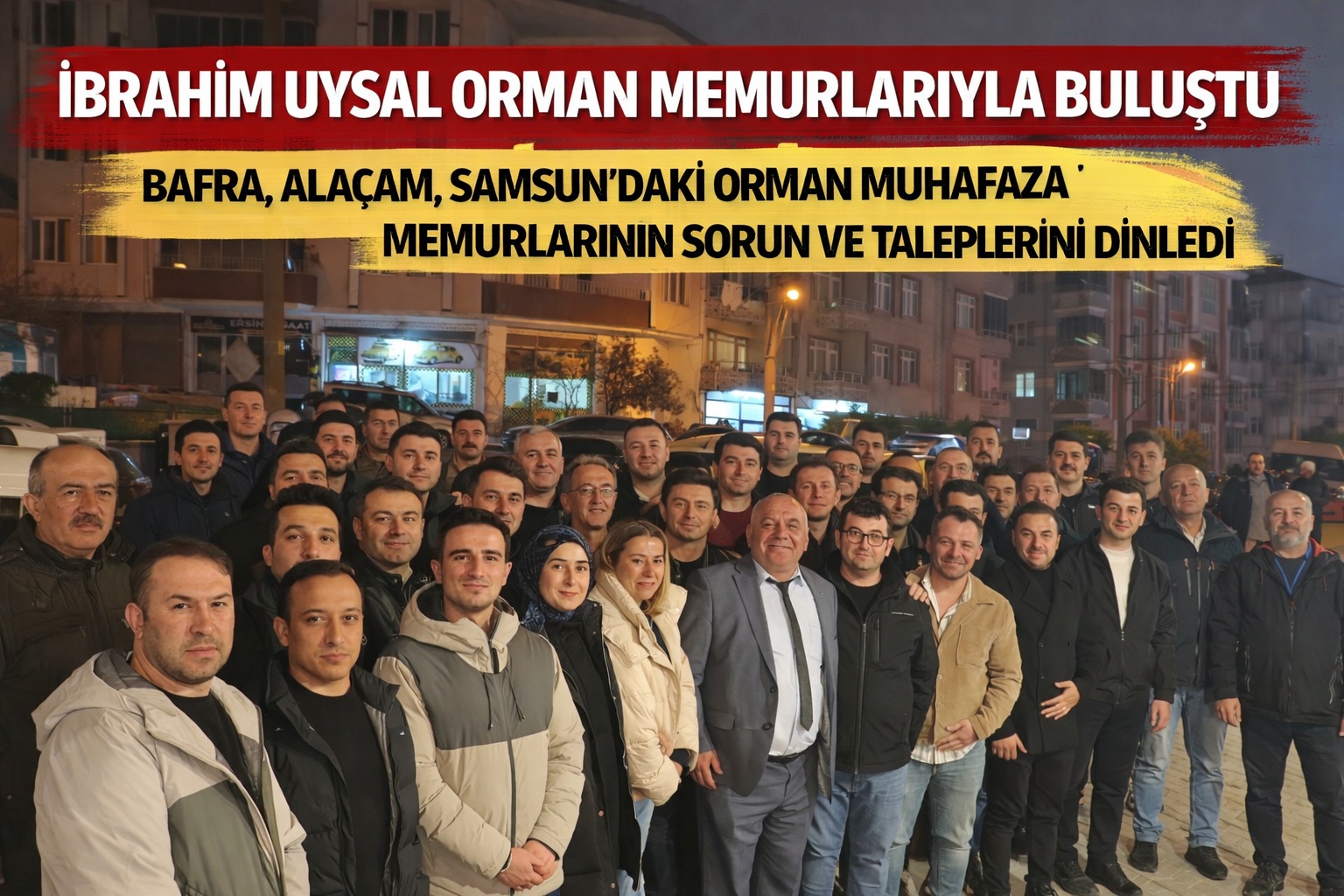 İbrahim Uysal, Samsun'da görev yapan orman muhafaza memurlarıyla bir araya geldi