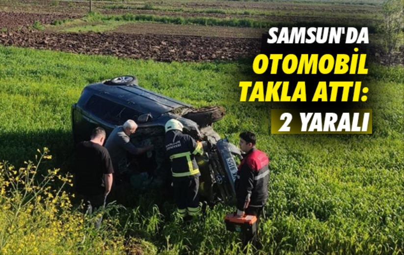 Samsun'da otomobil takla attı: 2 yaralı