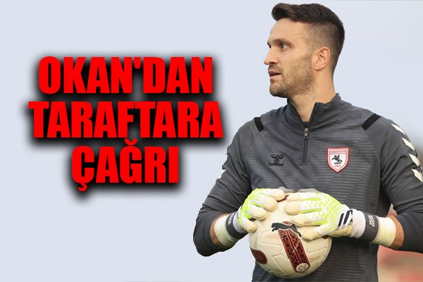 Okan'dan Taraftara Çağrı