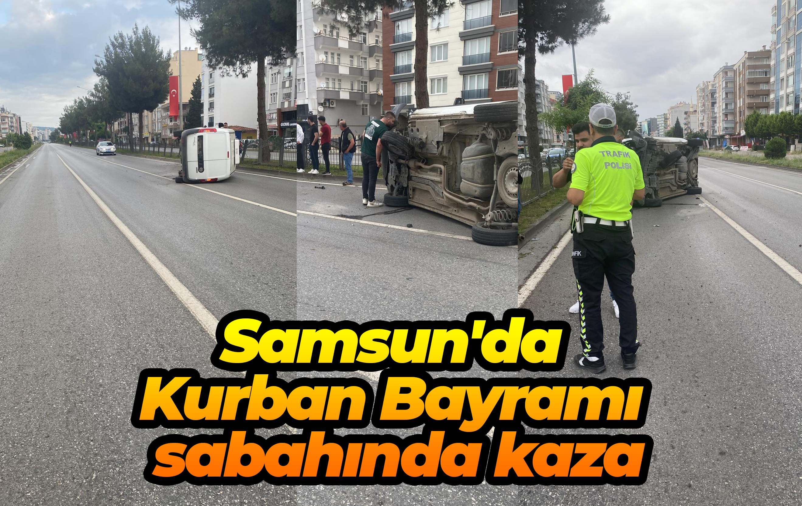 Samsun'da Kurban Bayramı sabahında kaza