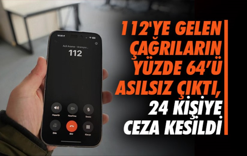 Samsun'da 112'ye gelen çağrıların yüzde 64'ü asılsız çıktı, 24 kişiye ceza kesildi