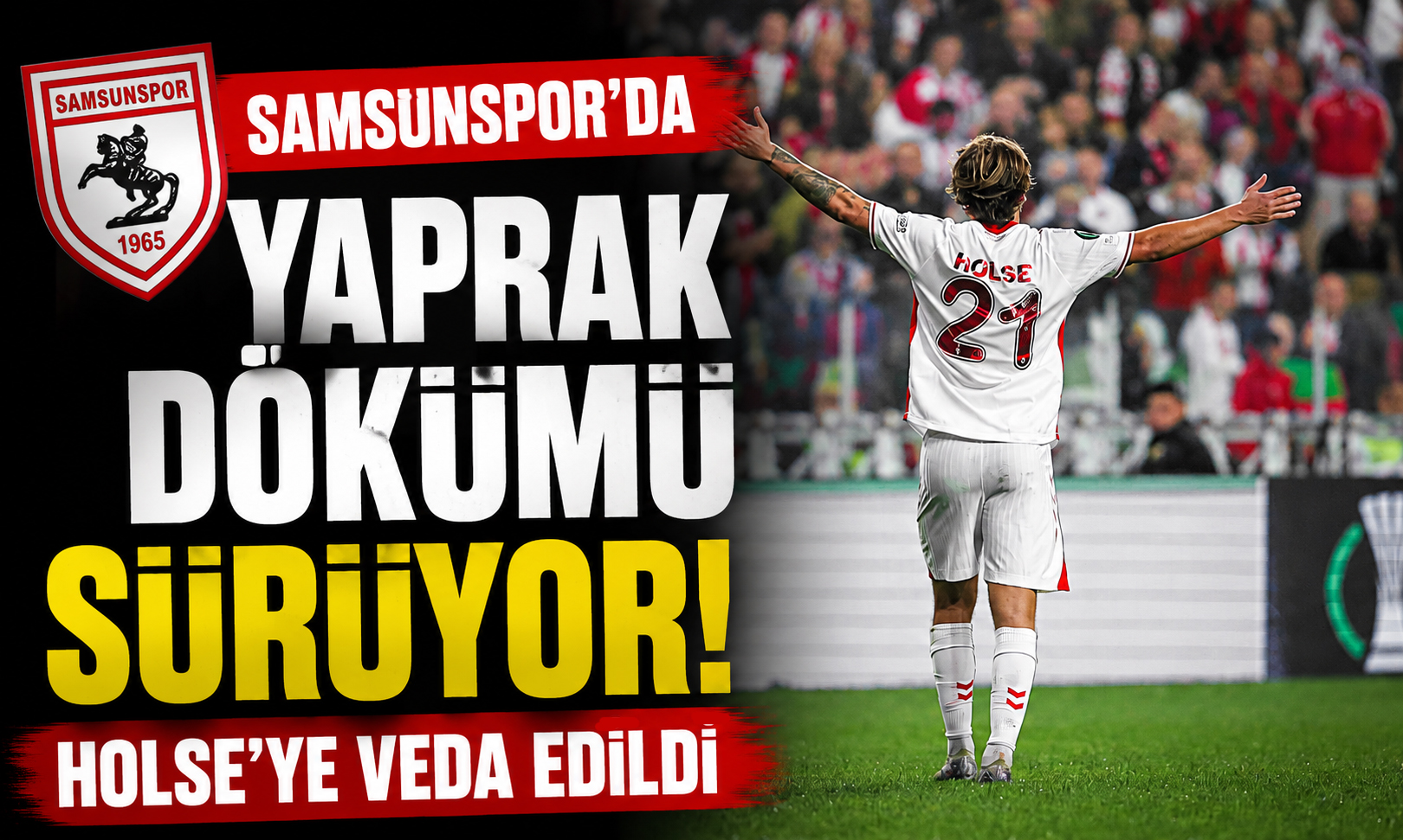 Samsunspor'da yaprak dökümü sürüyor: Holse'ye veda edildi