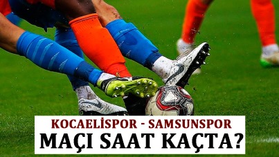 Kocaelispor - Samsunspor maçı saat kaçta