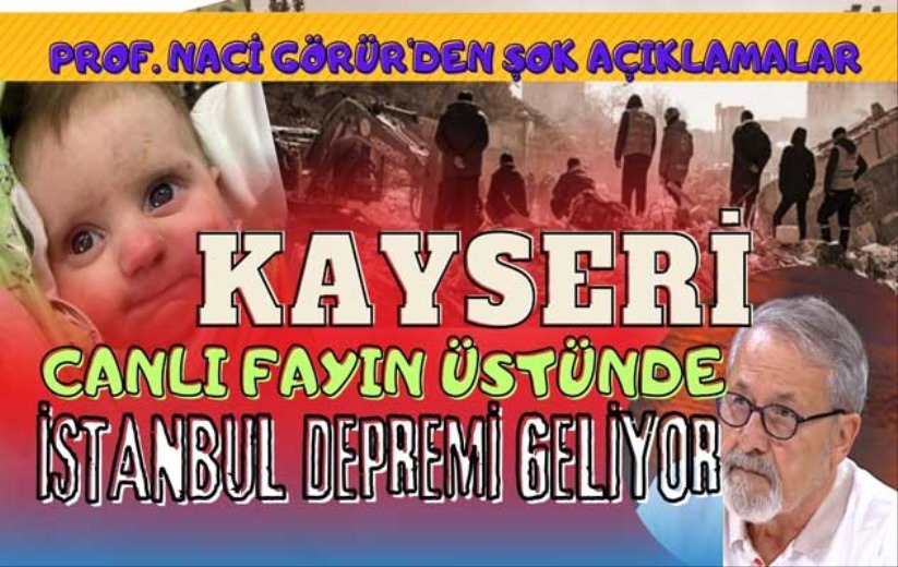 Naci Görür'den korkutan deprem açıklaması