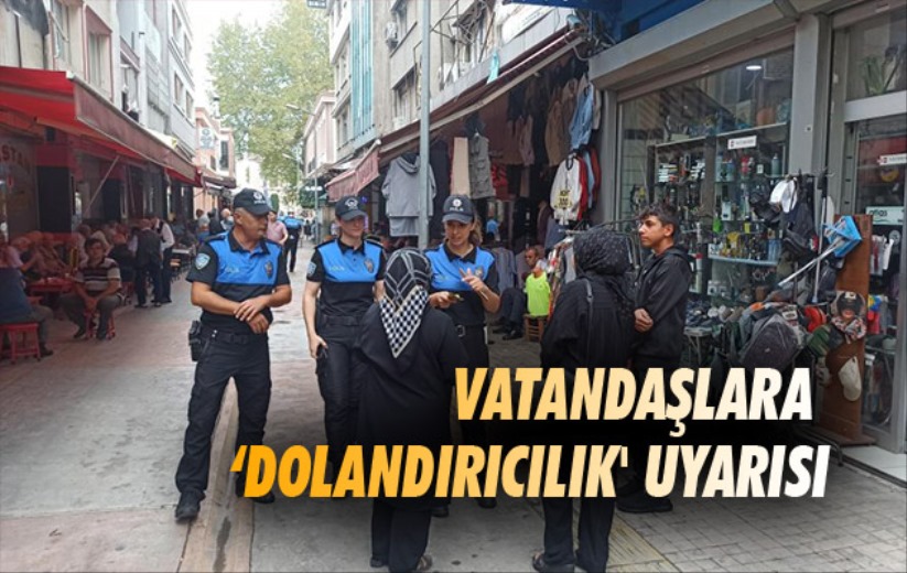 Samsun'da vatandaşlara 'dolandırıcılık' uyarısı