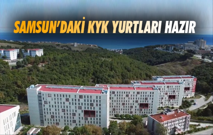 Samsun'daki KYK Yurtları hazır