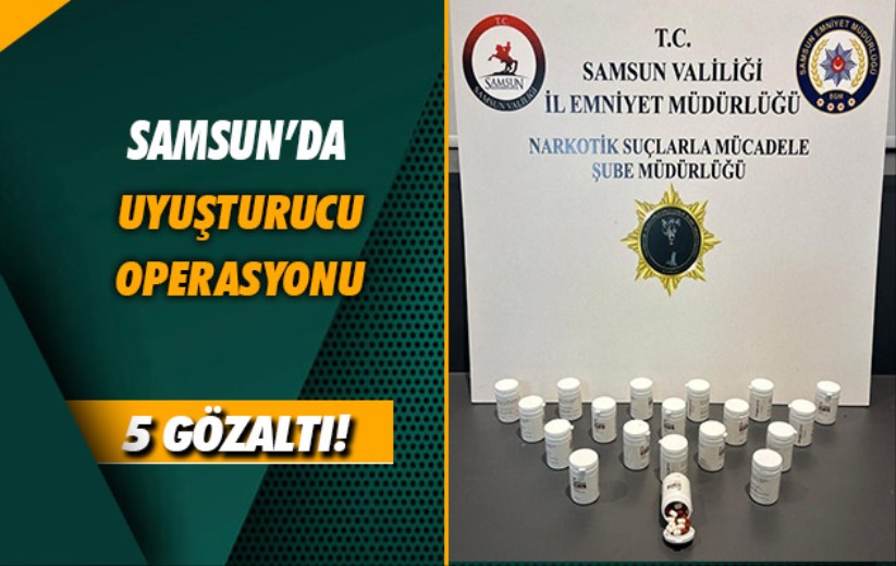 Samsun'da üç ayrı uyuşturucu operasyonu: 5 gözaltı