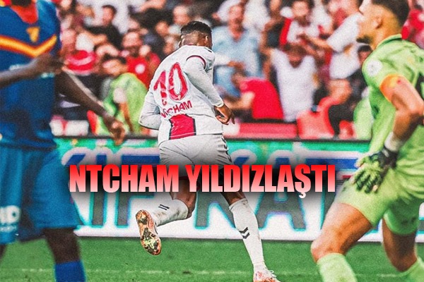 Ntcham Yıldızlaştı