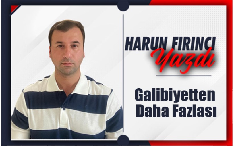 Bir Galibeyetten Daha Fazlası