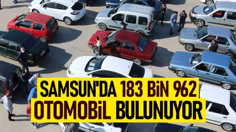 Samsun'da 183 bin 962 otomobil bulunuyor