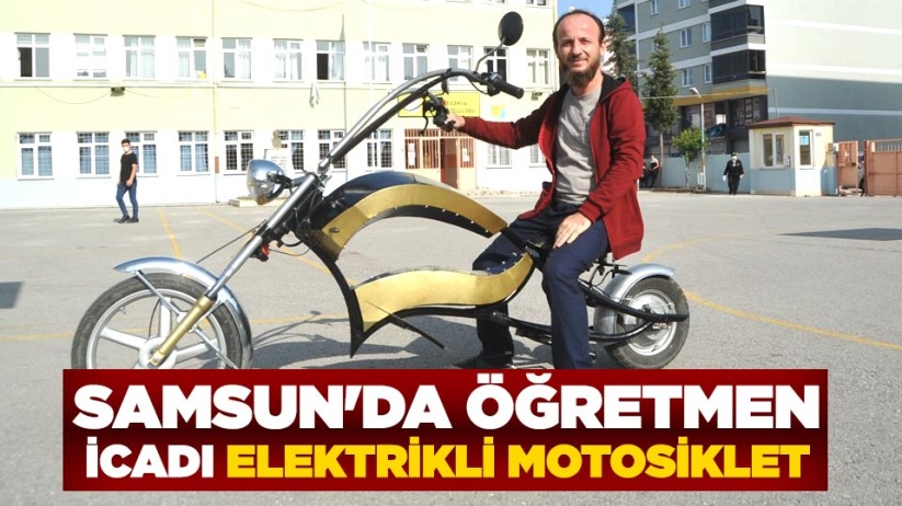  Samsun'da öğretmen icadı elektrikli motosiklet