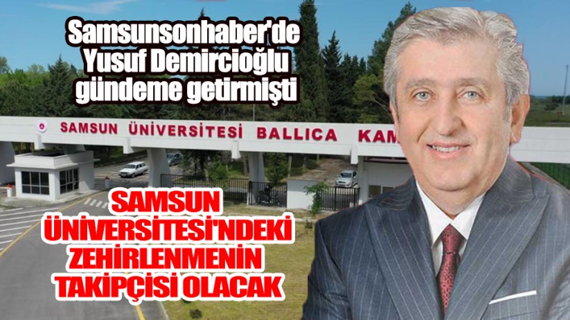 Murat Çan Samsun Üniversitesi'ndeki zehirlenmenin takipçisi olacak