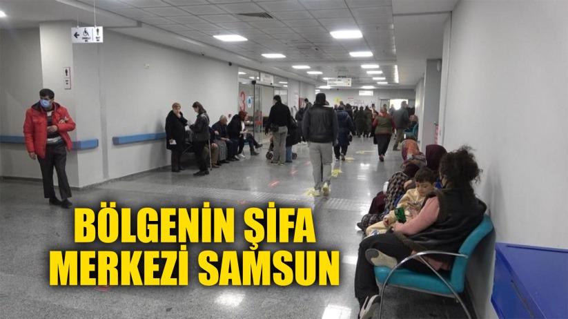 Bölgenin şifa merkezi Samsun: 9 ayda 7,8 milyon muayene gerçekleşti