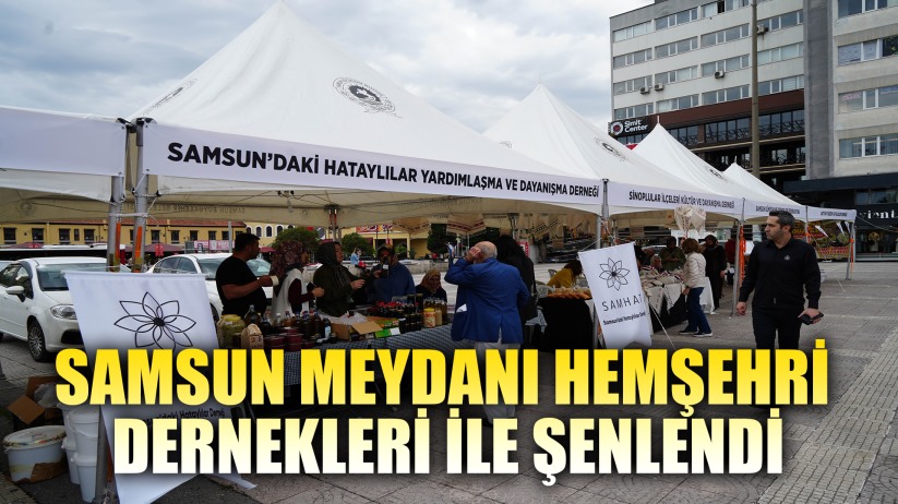Samsun meydanı hemşehri dernekleri ile şenlendi