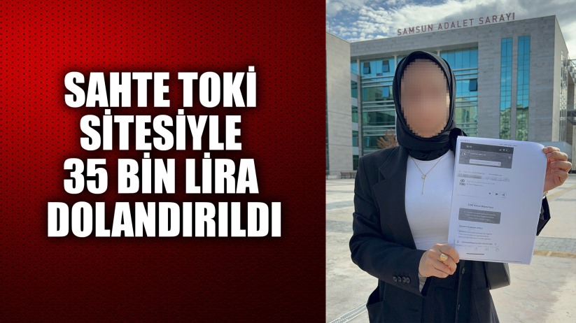 Sahte TOKİ sitesiyle 35 bin lira dolandırıldı