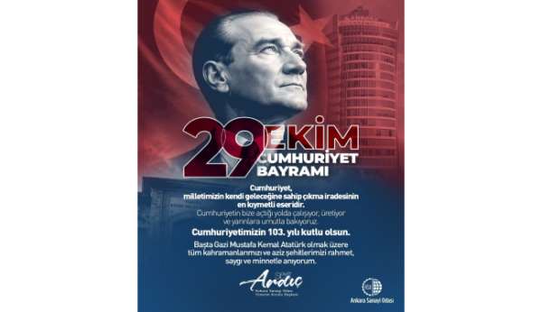 ASO Başkanı Ardıç: 'Cumhuriyetimizin kazandırdığı özgüvenle birlik ve beraberlik içerisinde daha müreffeh bir