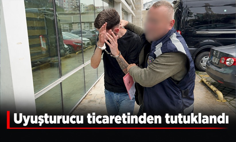 Uyuşturucu ticaretinden tutuklandı