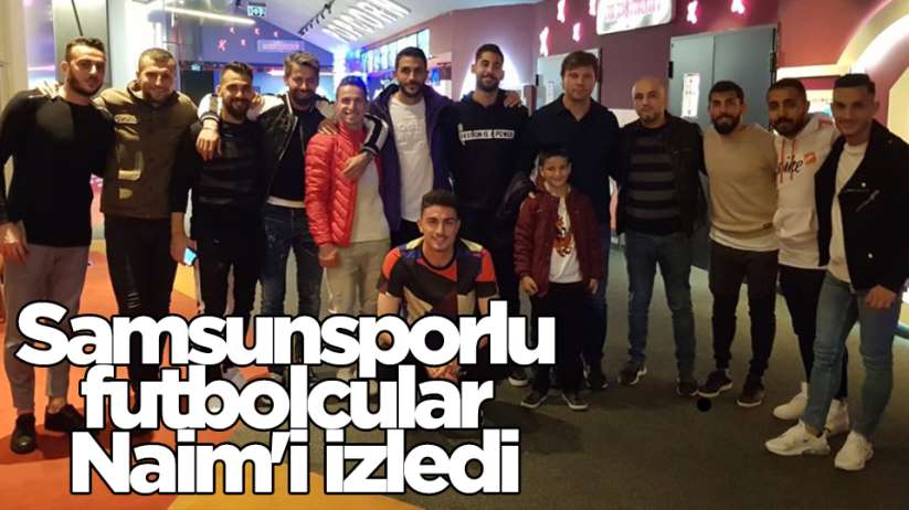 Samsunsporlu futbolcular Naim'i izledi