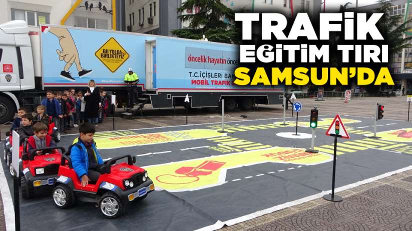 Trafik Eğitim Tırı Samsun'da