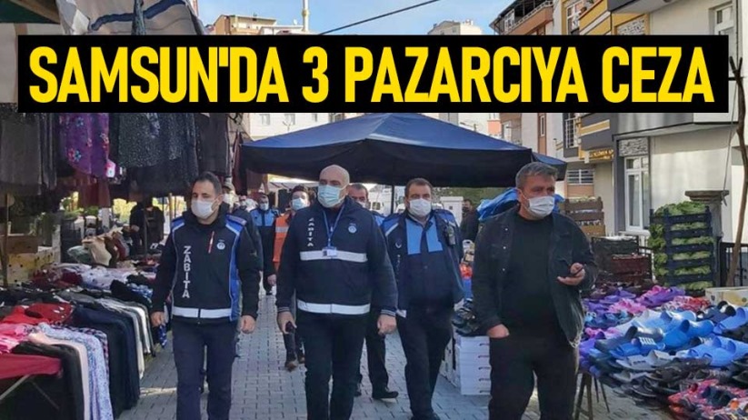 Samsun'da 3 pazarcıya ceza