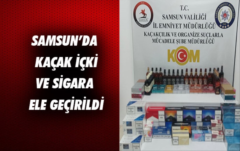 Samsun'da kaçak içki ve sigara ele geçirildi