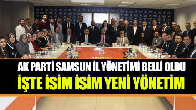  AK Parti Samsun İl Yönetimi belli oldu