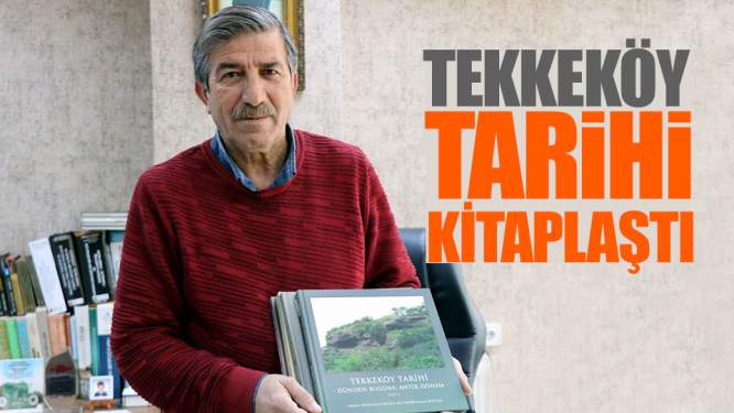 Samsun Haberleri: Tekkeköy Tarihi Kitaplaştırıldı 