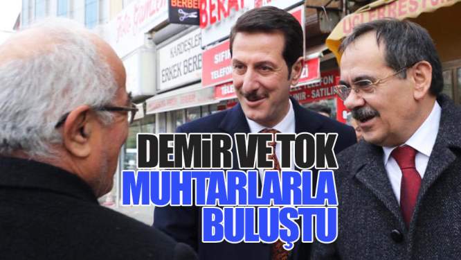 Samsun Haberleri. Demir ve Tok Muhtarlarla Buluştu