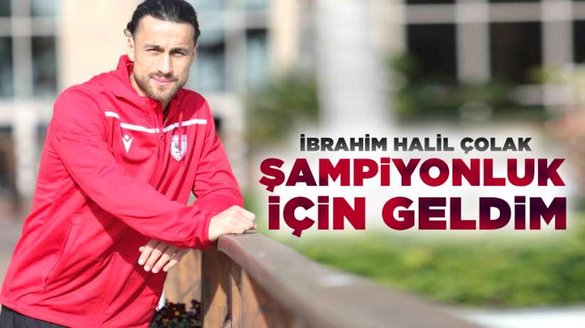 'Samsunspor'a şampiyonluk için geldim'